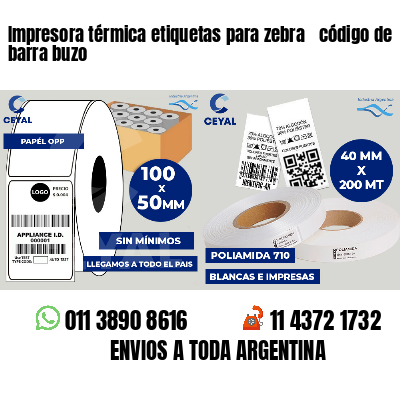 Impresora térmica etiquetas para zebra  código de barra buzo
